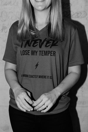 I NEVER LOSE MY TEMPER